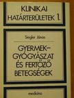 Siegler János - Gyermekgyógyászat és fertőző betegségek [antikvár]