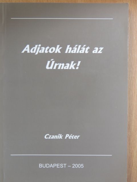 Czanik Péter - Adjatok hálát az Úrnak! [antikvár]
