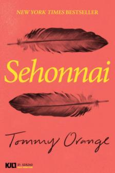 Tommy Orange - Sehonnai [antikvár]