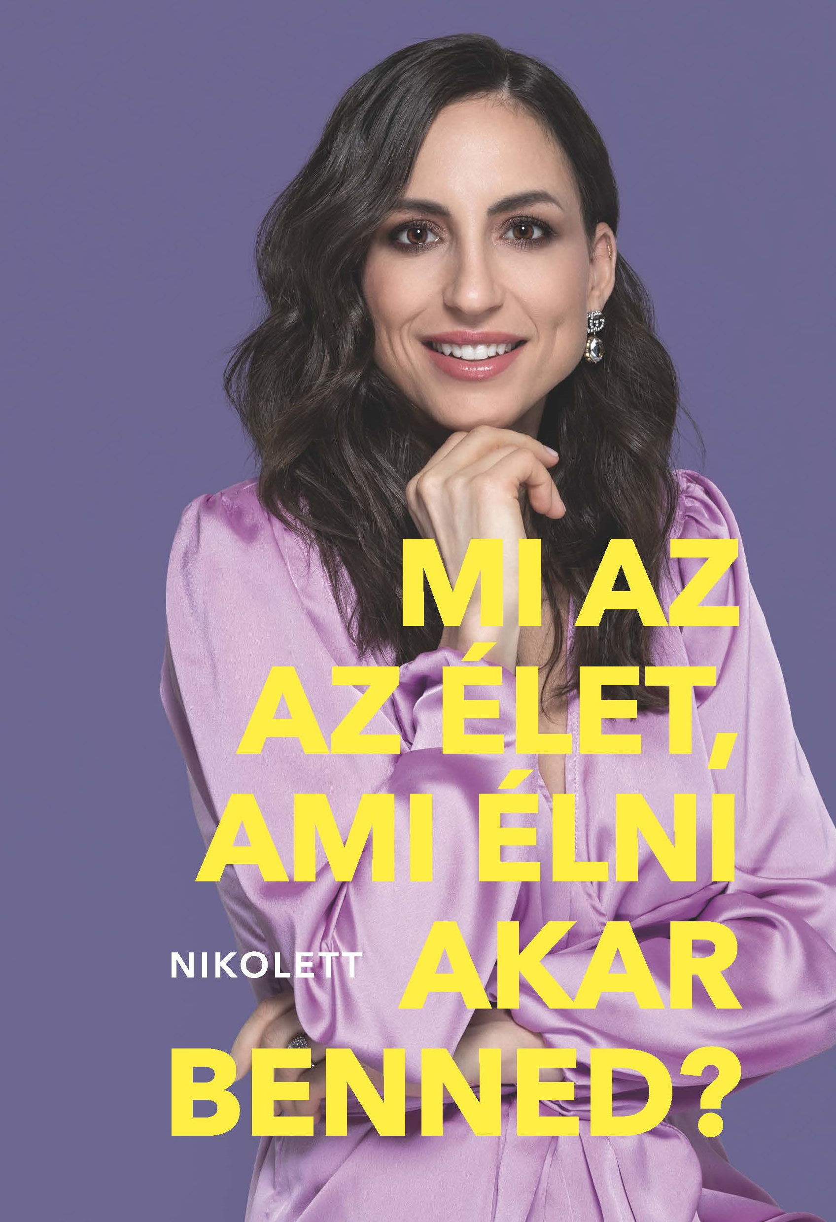 Erdélyi Nikolett - Mi az az élet, ami élni akar benned? [eKönyv: epub, mobi]