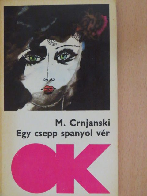 Milos Crnjanski - Egy csepp spanyol vér [antikvár]