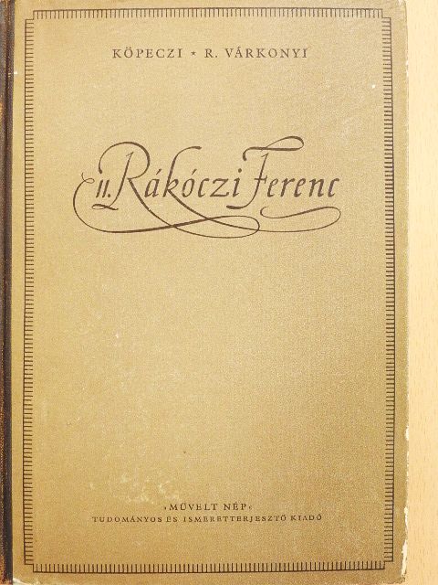 Köpeczi Béla - II. Rákóczi Ferenc [antikvár]