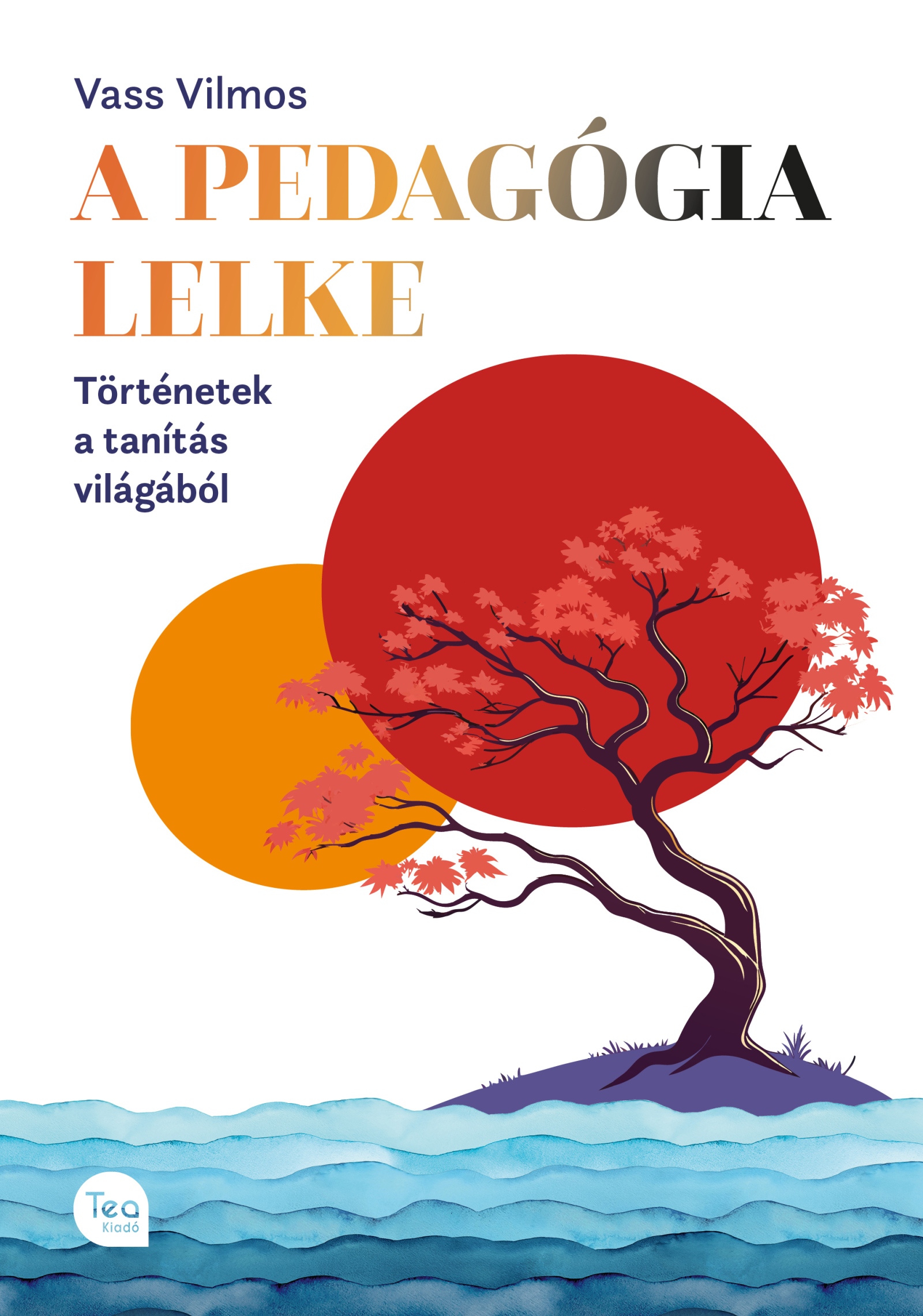 Vass Vilmos - A pedagógia lelke