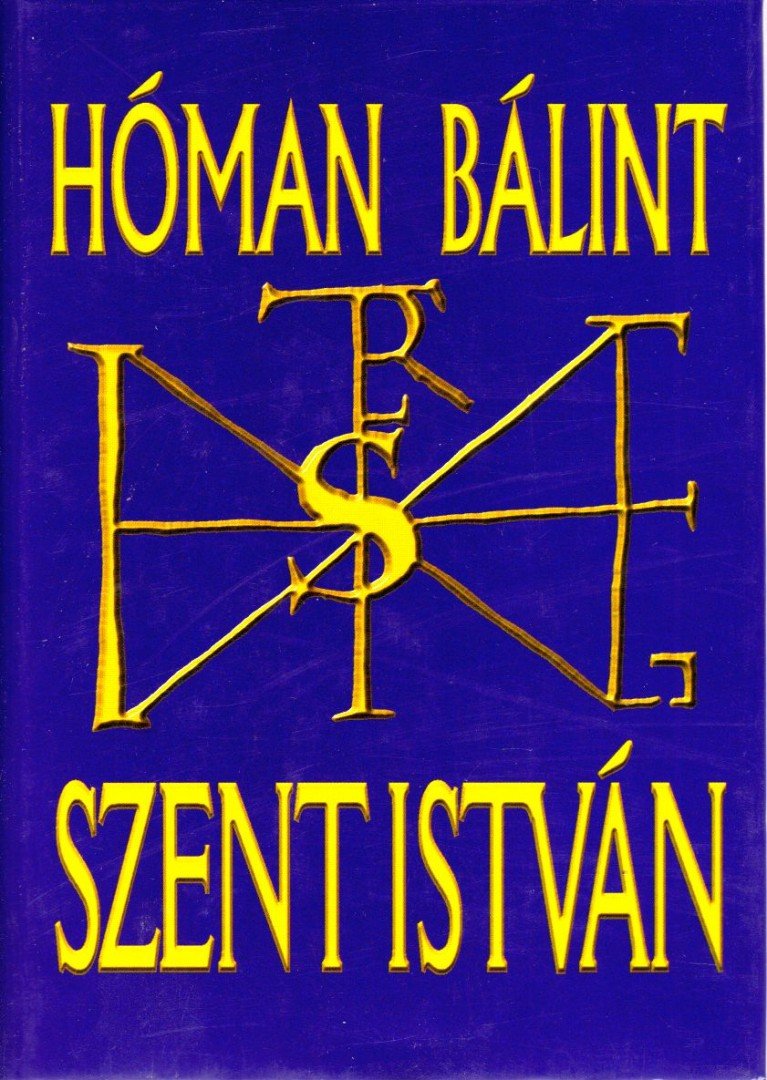 Hóman Bálint - Szent István (reprint) [antikvár]