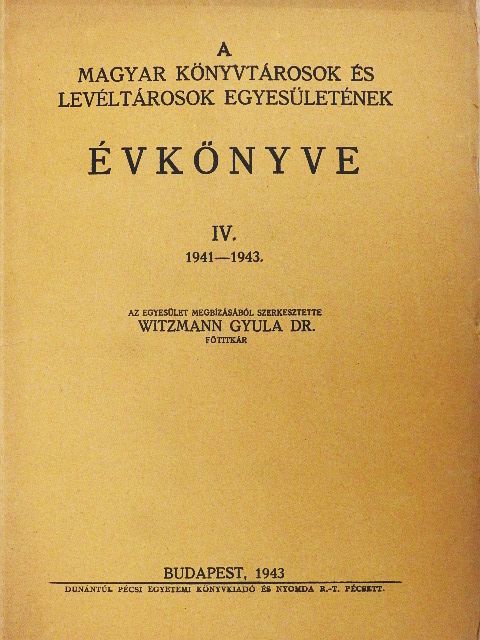 Ember Győző - A Magyar Könyvtárosok és Levéltárosok Egyesületének Évkönyve IV. [antikvár]