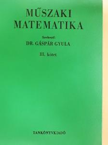 Dr. Gáspár Gyula - Műszaki matematika III. [antikvár]