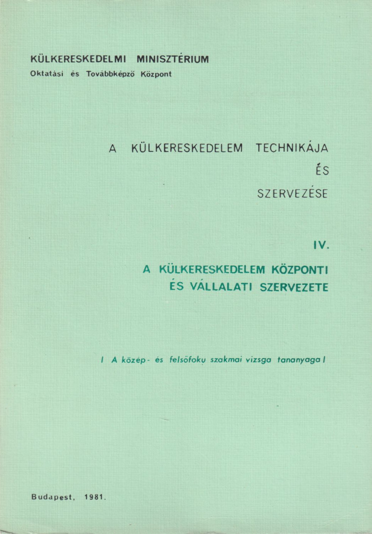 dr. Sipos Zoltán, Somogyiné dr. Hegyi Anna - A külkereskedelem technikája és szervezése IV. [antikvár]
