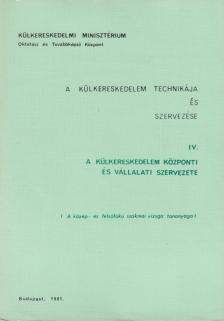 dr. Sipos Zoltán, Somogyiné dr. Hegyi Anna - A külkereskedelem technikája és szervezése IV. [antikvár]