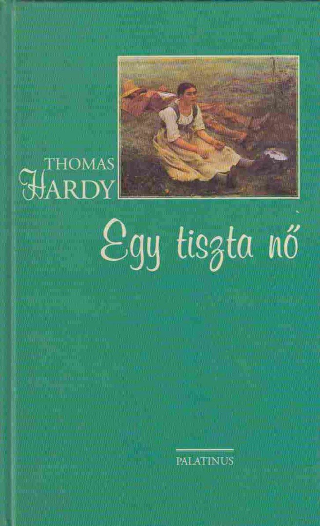 Thomas Hardy - Egy tiszta nő [antikvár]