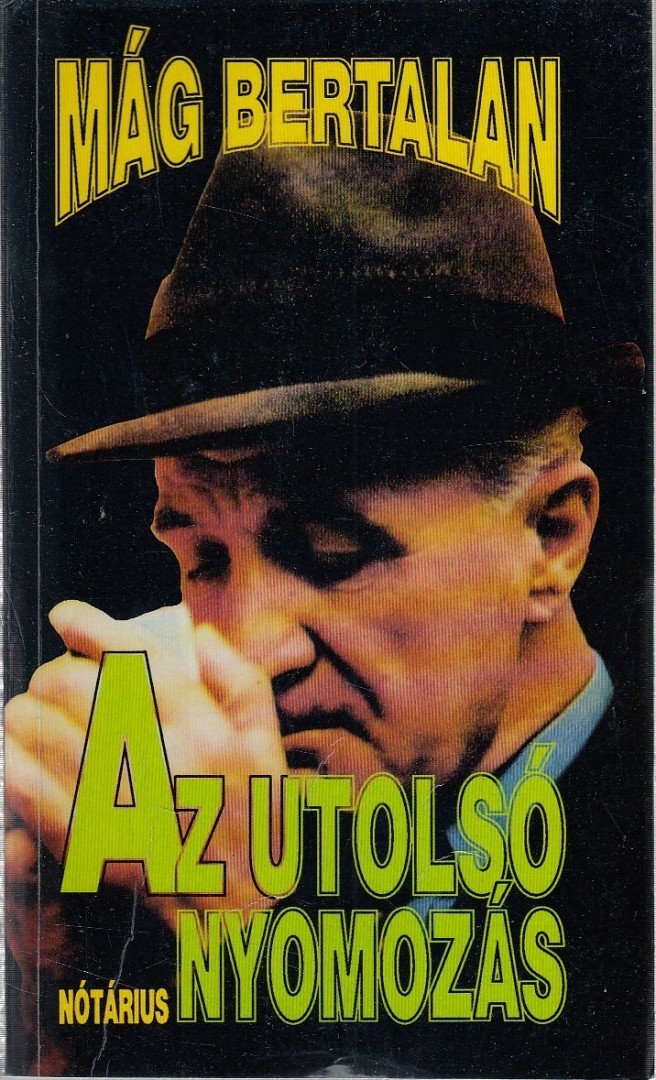 MÁG BERTALAN - Az utolsó nyomozás [antikvár]