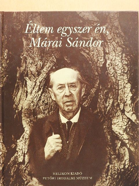 Márai Sándor - Éltem egyszer én, Márai Sándor [antikvár]
