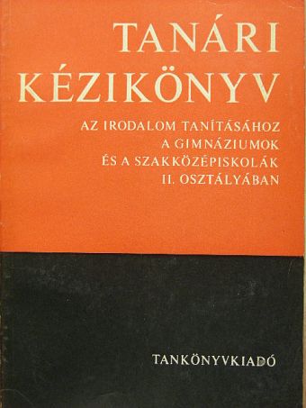 Dr. Makay Gusztáv - Tanári kézikönyv az irodalom tanításához a gimnáziumok és szakközépiskolák II. osztályában [antikvár]