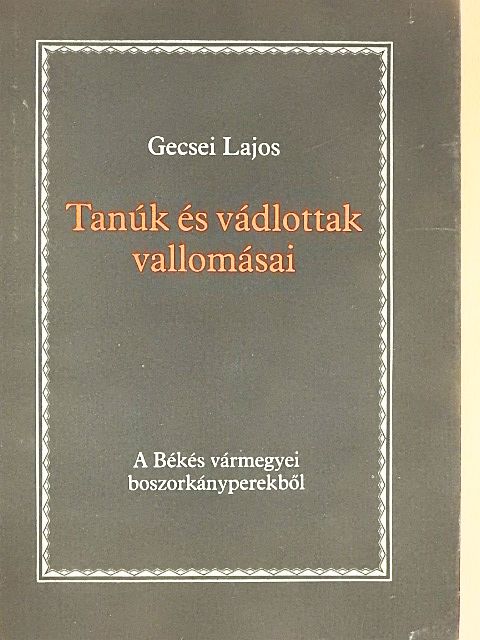 Gecsei Lajos - Tanúk és vádlottak vallomásai [antikvár]