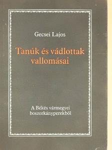 Gecsei Lajos - Tanúk és vádlottak vallomásai [antikvár]