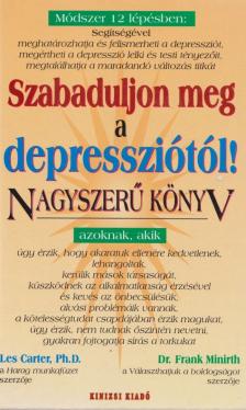 Les Carter,  Frank Minirth - Szabaduljon meg a depressziótól! [antikvár]