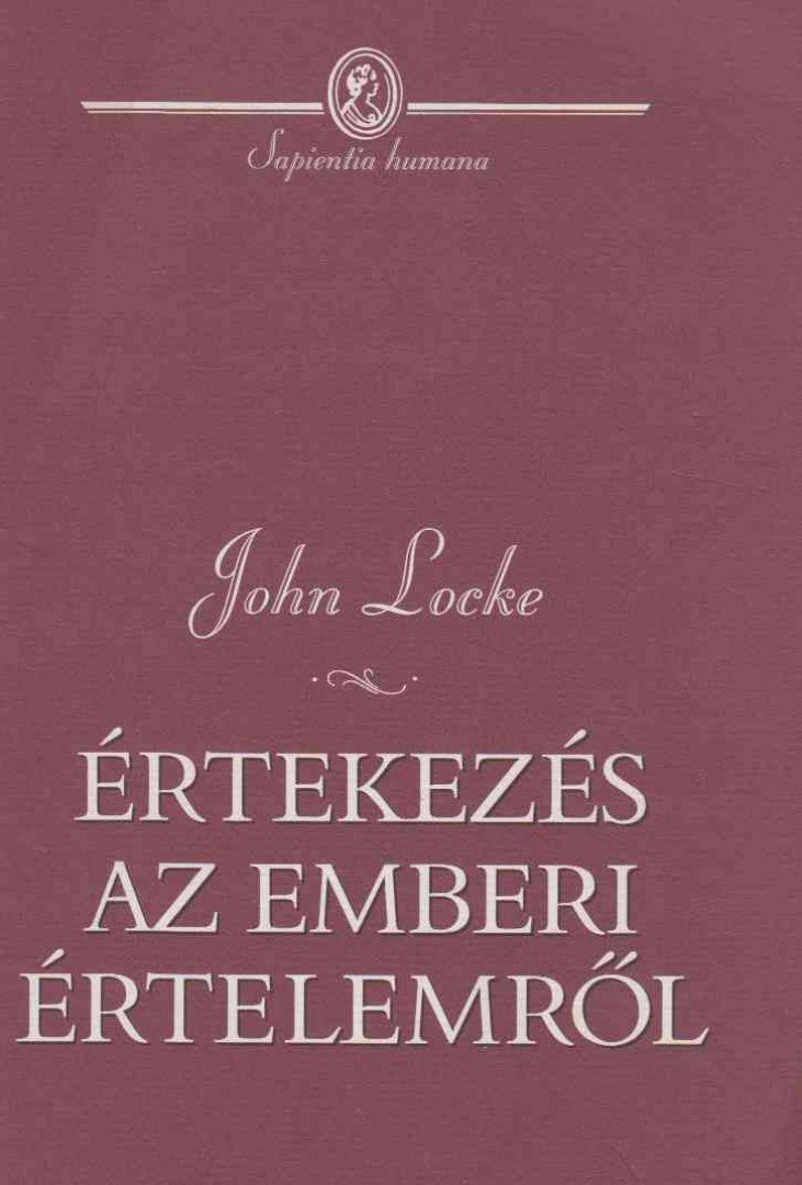 JOHN LOCKE - Értekezés az emberi értelemről [antikvár]
