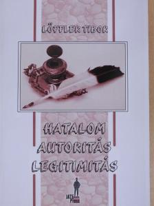 Löffler Tibor - Hatalom, autoritás, legitimitás [antikvár]