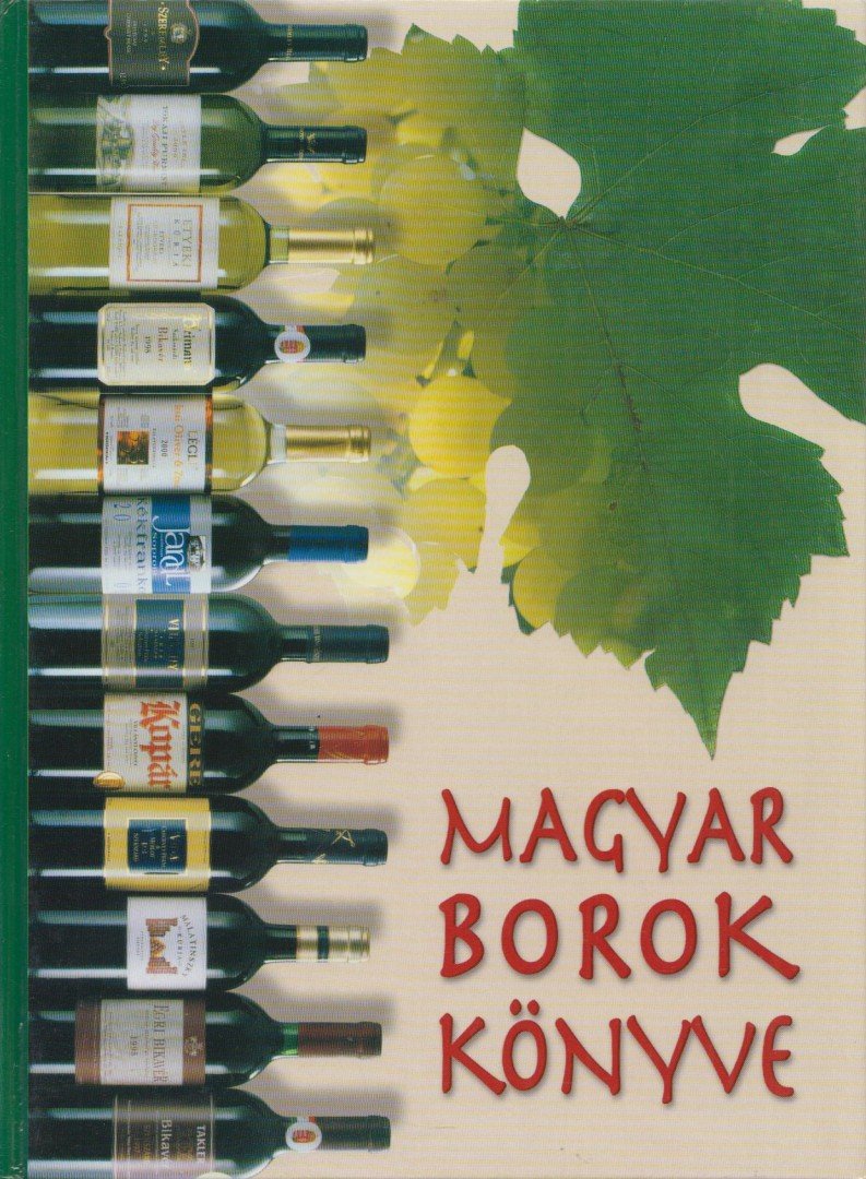 Rohály Gábor - Magyar borok könyve [antikvár]