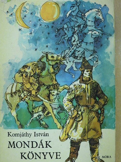 Komjáthy István - Mondák könyve [antikvár]