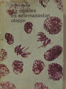 Bálint Andor - Az öröklés- és a származástan alapjai [antikvár]