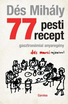 DÉS MIHÁLY - 77 pesti recept [antikvár]
