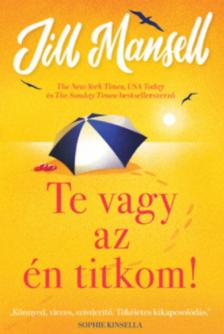 Jill Mansell - Te vagy az én titkom! [antikvár]
