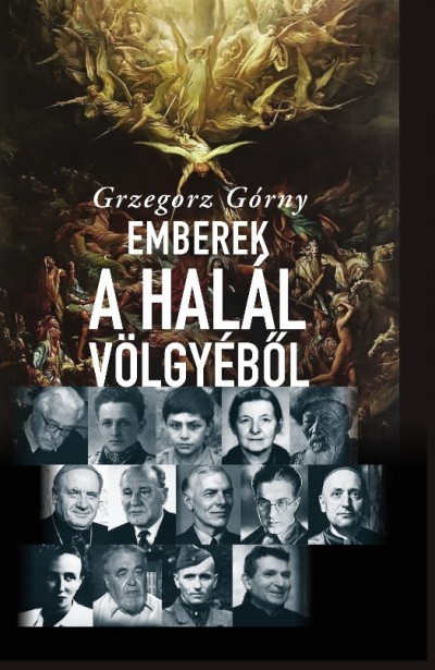 Górny, Grzegorz - Emberek a Halál Völgyéből- 13 történet, melyet az élet írt
