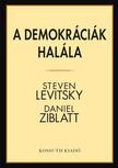 Steven Levitsky - Daniel Ziblatt - A DEMOKRÁCIÁK HALÁLA