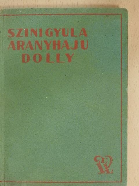 Szini Gyula - Aranyhajú Dolly [antikvár]