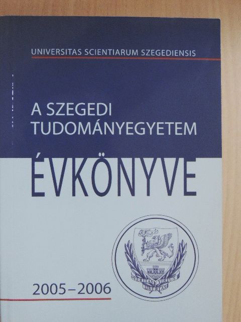 A Szegedi Tudományegyetem Évkönyve 2005-2006 [antikvár]