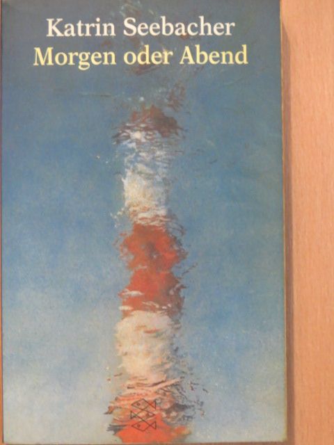 Katrin Seebacher - Morgen oder Abend [antikvár]