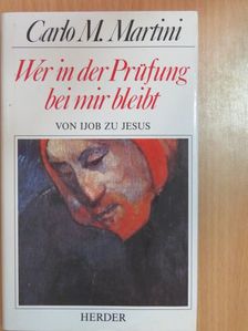 Carlo M. Martini - Wer in der Prüfung bei mir bleibt [antikvár]