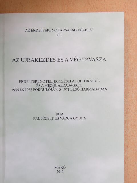 Pál József - Az újrakezdés és a vég tavasza [antikvár]