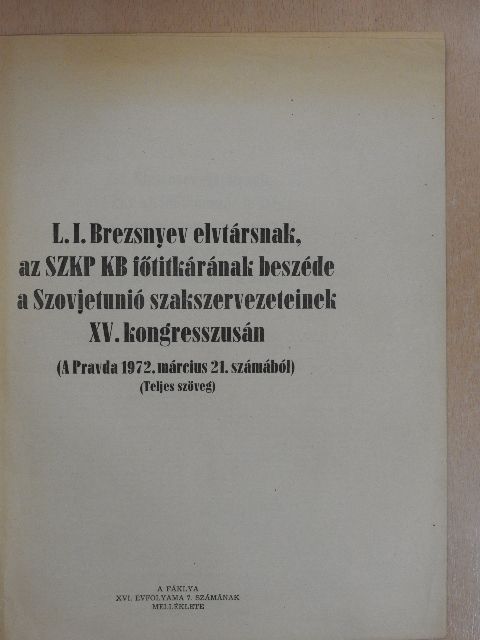 L. I. Brezsnyev - L. I. Brezsnyev elvtársnak, az SZKP KB főtitkárának beszéde a Szovjetunió szakszervezeteinek XV. kongresszusán [antikvár]