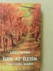 Szűcs István - Élem az életem (dedikált példány) [antikvár]