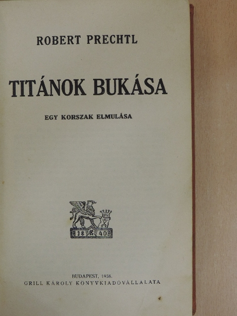 Robert Prechtl - Titánok bukása [antikvár]