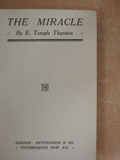 E. Temple Thurston - The Miracle [antikvár]