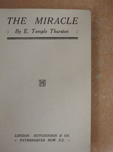 E. Temple Thurston - The Miracle [antikvár]