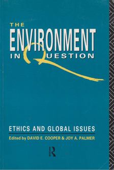 David E. Cooper (szerk.), Joy A. Palmer (szerk.) - Environment In Question [antikvár]