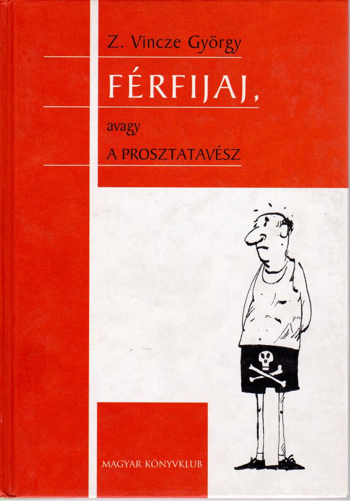 Z. Vincze György - Férfijaj, avagy a prosztatavész [antikvár]