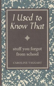 Caroline Taggart - I Used to Know That [antikvár]