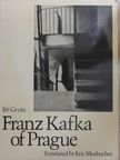 Jirí Grusa - Franz Kafka of Prague [antikvár]