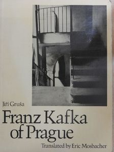Jirí Grusa - Franz Kafka of Prague [antikvár]