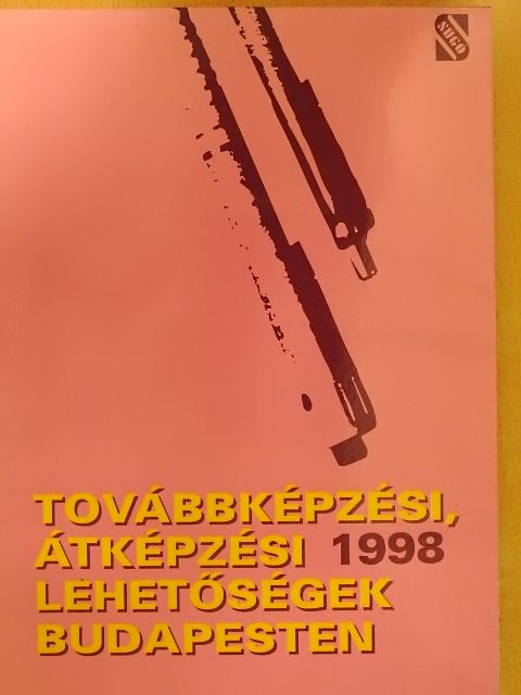 Gerzsenyi Ilona - Továbbképzési, átképzési lehetőségek Budapesten 1998 [antikvár]