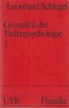 Schlegel, Leonhard - Grundriß der Tiefenpsychologie 1 [antikvár]