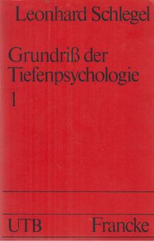 Schlegel, Leonhard - Grundriß der Tiefenpsychologie 1 [antikvár]
