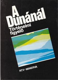 Hanák Péter - A Dunánál - Történelmi figyelő [antikvár]