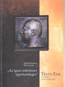 Horánszky Nándor - "Az igazi művészet egyetemleges" [antikvár]