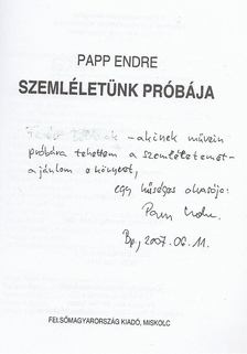 Papp Endre - Szemléletünk próbája (dedikált) [antikvár]