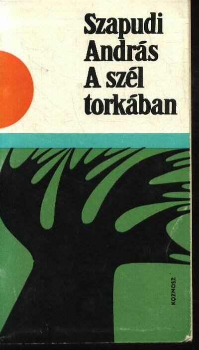 Szapudi András - A szél torkában [antikvár]